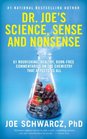 Dr Joe's Science Sense and Nonsense 61 Nourishing Healthy Bunkfree Commentaries on the Chemistry That Affects Us All
