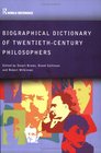 Biographical Dictionary of TwentiethCentury Philosophers