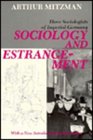 Sociology and Estrangement Three Sociologists of Imperial Germany