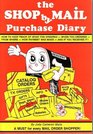 The Shop By Mail Purchase Diary