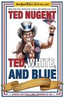 Ted White and Blue The Nugent Manifesto