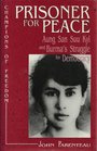 Prisoner for Peace: Aung San Suu Kyi and Burma's Struggle for Democracy (Champions of Freedom Series)