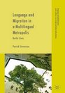 Language and Migration in a Multilingual Metropolis Berlin Lives