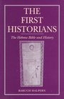 The First Historians The Hebrew Bible and History