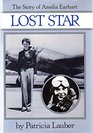 Lost Star The Story of Amelia Earhart