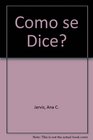 Como Se Dice  /Instructors Annotated Edition