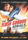 The Flash Gordon Serials 19361940 A Heavily Illustrated Guide