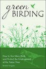 Green Birding How to See More Birds and Protect the Environment at the Same Time