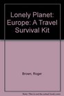 Lonely Planet Europe A Travel Survival Kit