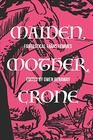 Maiden Mother Crone Fantastical Trans Femmes Kickstarter Edition