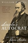 Lincoln's Autocrat The Life of Edwin Stanton
