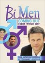 Bi Men Coming Out Every Which Way