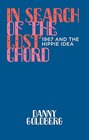In Search of the Lost Chord 1967 and the Hippie Idea