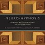 NeuroHypnosis Using SelfHypnosis to Activate the Brain for Change