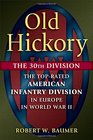 Old Hickory The 30th Division The TopRated American Infantry Division in Europe in World War II