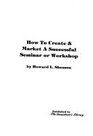 How to Create and Market a Successful Seminar or Workshop