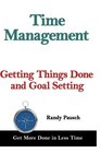Time Management Getting Things Done and Goal Setting