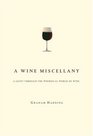 A Wine Miscellany A Jaunt Through the Whimsical World of Wine