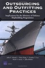 Outsourcing and Outfitting Practices Implications for the Ministry of Defense Shipbuilding Programmes
