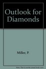 Outlook for Diamonds