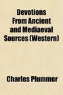 Devotions From Ancient and Mediaeval Sources