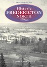 Historic Fredericton North Nashwaaksis Devon Barker's Point Marysville 18251950