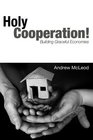 Holy Cooperation Building Graceful Economies
