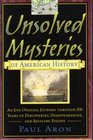 Unsolved Mysteries of American History An EyeOpening Journey Through 500 Years of Discoveries Disappearances and Baffling Events