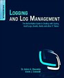 Logging and Log Management The Authoritative Guide to Dealing with Syslog Audit Logs Events Alerts and other IT 'Noise'