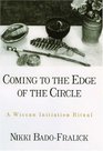 Coming To The Edge Of The Circle A Wiccan Initiation Ritual