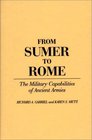 From Sumer to Rome The Military Capabilities of Ancient Armies