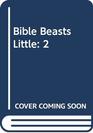 Bible Beasts Little 2