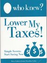 Who Knew Lower My Taxes Simple Secrets Start Saving Now