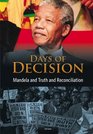 Mandela and Truth and Reconciliation Days of Decision