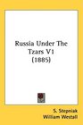Russia Under The Tzars V1