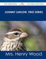 Johnny Ludlow First Series  The Original Classic Edition
