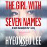 The Girl with Seven Names A North Korean Defector's Story