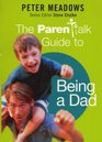The Parentalk Guide to Being a Dad