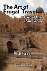 The Art of Frugal Travel Forget the Tour Group