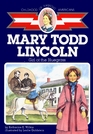 Mary Todd Lincoln  Girl of the Bluegrass
