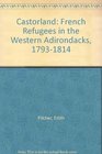 Castorland French Refugees in the Western Adirondacks 17931814