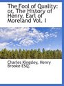 The Fool of Quality or The History of Henry Earl of Moreland Vol I