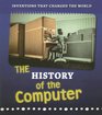 The History of the Computer (Inventions That Changed the World)