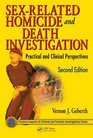 SexRelated Homicide and Death Investigation Practical and Clinical Perspectives Second Edition