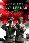 Dear Leader Poet Spy EscapeeA Look Inside North Korea