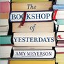 The Bookshop of Yesterdays (Audio CD) (Unabridged)