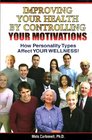 Improving Your Health By Controlling Your Motivations How Personality Types Affect Your Wellness