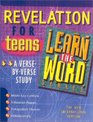 Revelation for TeensLearn the Word  Adapted from RevelationGod's Word for the Biblically Inept