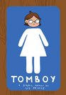 Tomboy A Graphic Memoir