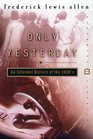 Only Yesterday An Informal History of the 1920's